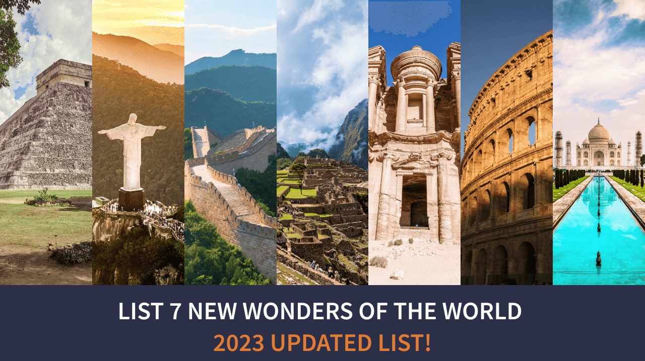 List 7 New Wonders of the World | 2023 Updated List!