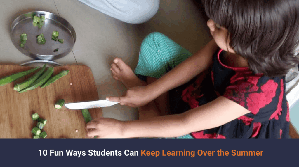 Fun Ways Students Can Keep Learning Over the Summer