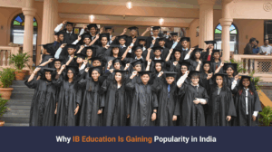 IB Education Is Gaining Popularity in India