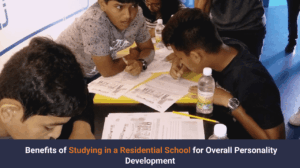 Benefits Of Studying In A Residential School For Overall Personality Development