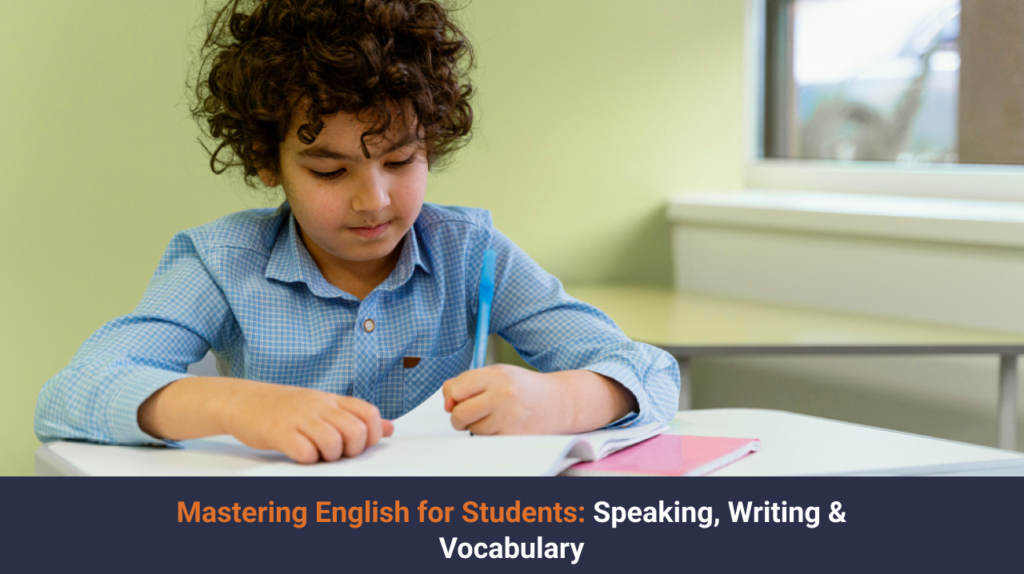 Mastering English for Students: Speaking, Writing & Vocabulary