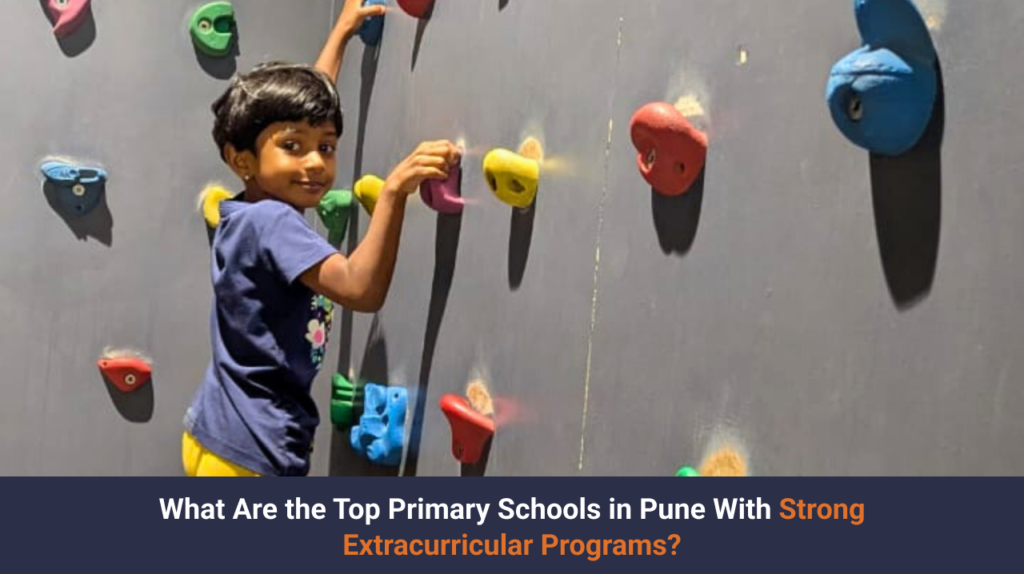 What Are the Top Primary Schools in Pune With Strong Extracurricular Programs?