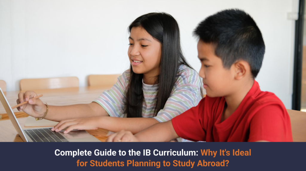 Complete Guide to the IB Curriculum: Study Abroad Benefits – MIT Gurkul